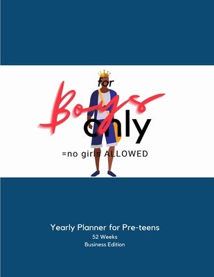 for BOYS Only: Planner by Sinceno, Quinina J.