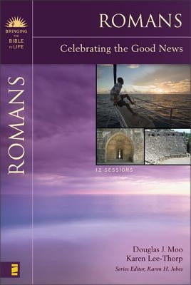 Romans: Celebrating the Good News by Moo, Douglas J.