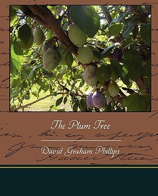 The Plum Tree by Phillips, David Graham