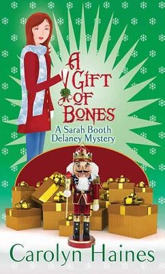 A Gift of Bones: A Sarah Booth Delaney Mystery by Haines, Carolyn