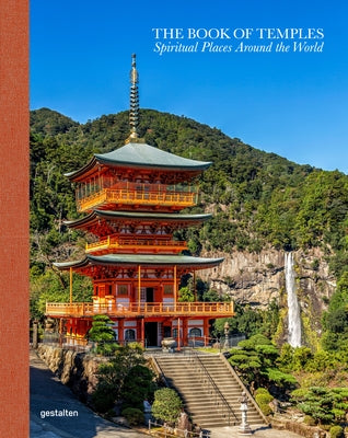 The Book of Temples: Spiritual Places Around the World by Gestalten