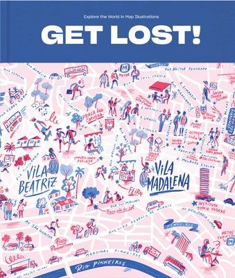 Get Lost!: Explore the World in Map Illustrations by Victionary