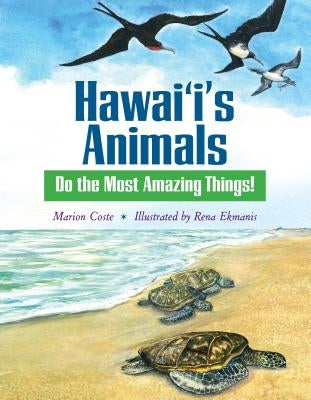 Hawai'i's Animals Do the Most Amazing Things! by Coste, Marion