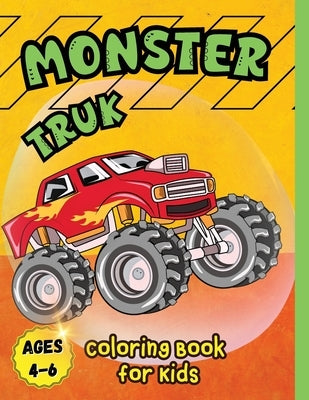 Monster Truck Coloring Book for Kids Ages 4-6: A Coloring Book for Boys Ages 4-8 Filled With Over Big 60 Pages of Monster Trucks for kids by Tobba