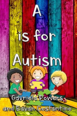 A is for Autism by Costantino, Chad