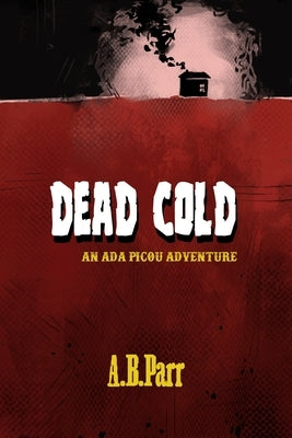 Dead Cold: An Ada Picou Adventure by Perkins, Mina