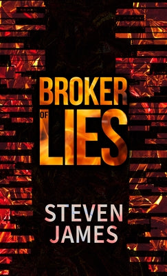 Broker of Lies by James, Steven