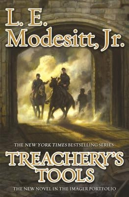 Treachery's Tools by Modesitt, L. E.