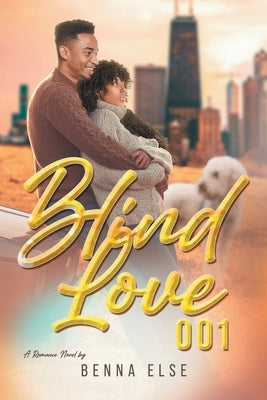 Blind Love 001: A Romance Novel by Else, Benna