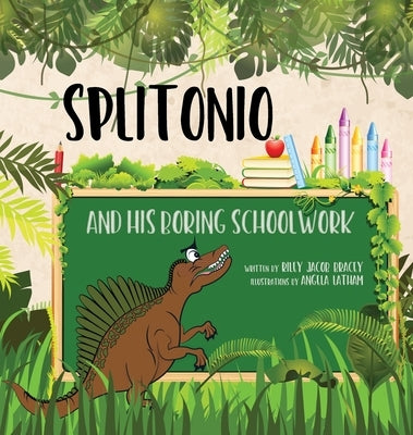 Splitonio and His Boring Schoolwork by Bracey, Riley Jacob