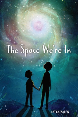 The Space We're in by Balen, Katya