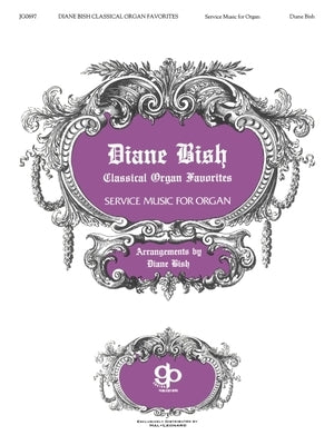 Diane Bish Classical Organ Favorites by Bish, Diane