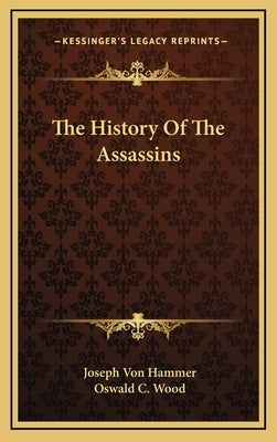 The History Of The Assassins by Hammer, Joseph Von