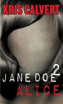 Jane Doe 2: Alice by Calvert, Kris