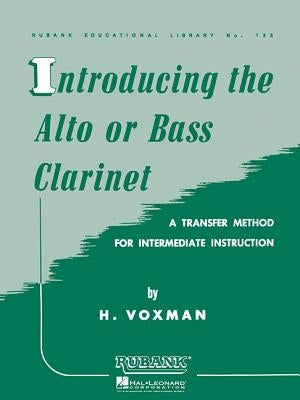 Introducing the Alto or Bass Clarinet by Voxman, H.