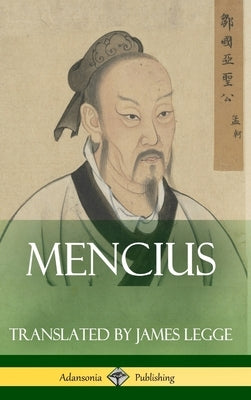 Mencius (Classics of Chinese Philosophy and Literature) (Hardcover) by Mencius