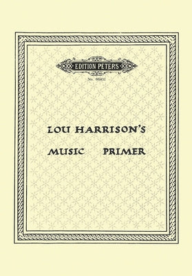 Lou Harrison's Music Primer by Harrison, Lou