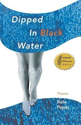 Dipped in Black Water by Peper, Kate