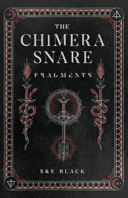 The Chimera Snare: Fragments by Black, S.