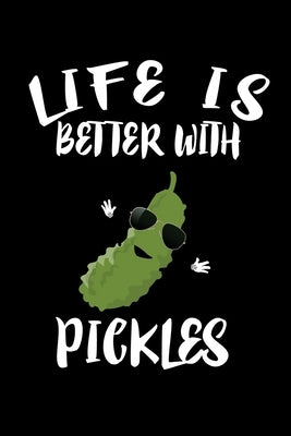 Life Is Better With Pickles: Animal Nature Collection by Marcus, Marko