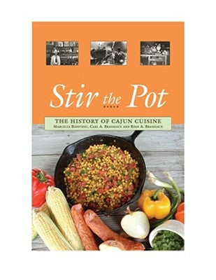 Stir the Pot: The History of Cajun Cuisine by Bienvenu, Marcelle