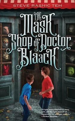 The Mask Shop of Doctor Blaack by Tem, Steve Rasnic