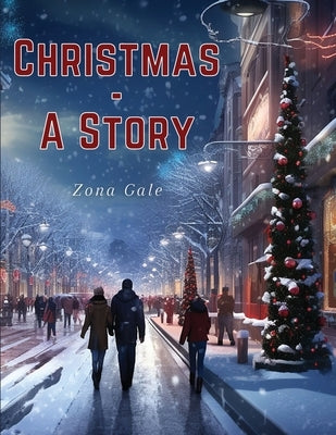 Christmas - A Story by Zona Gale