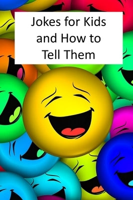 Jokes for Kids and How to Tell Them by Book