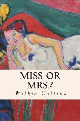 Miss or Mrs.? by Collins, Wilkie