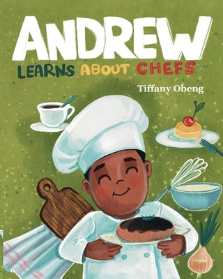 Andrew Learns about Chefs by Obeng, Tiffany