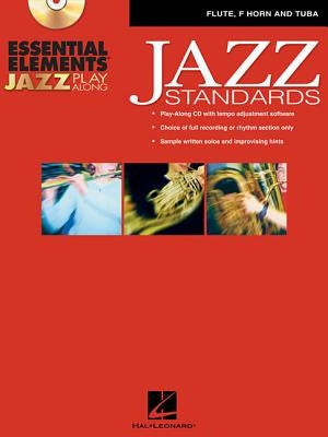 Essential Elements Jazz Play-Along - Jazz Standards: Flute, F Horn and Tuba (B.C.) [With CD (Audio)] by Hal Leonard Corp