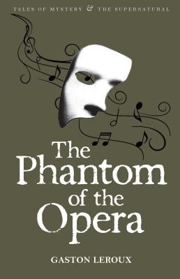 The Phantom of the Opera by LeRoux, Gaston