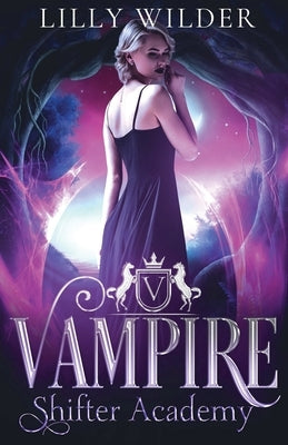 Vampire Shifter Academy by Wilder, Lilly