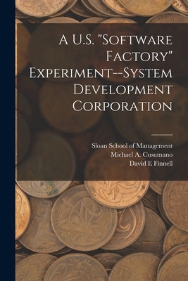 A U.S. "software Factory" Experiment--System Development Corporation by Cusumano, Michael A.