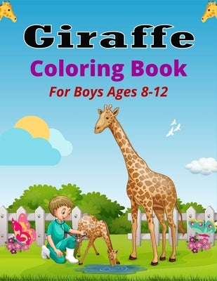 Giraffe Coloring Book For Boys Ages 8-12: 30 Cute Coloring Pages Collection of Giraffes Designs For Kids (Cool gifts for Children's) by Publications, Ensumongr