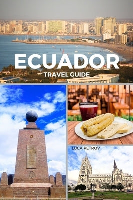 Ecuador Travel Guide by Petrov, Luca