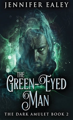 The Green-Eyed Man by Ealey, Jennifer