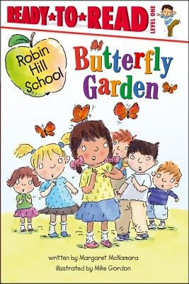 Butterfly Garden: Ready-To-Read Level 1 by McNamara, Margaret