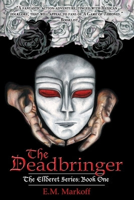 The Deadbringer by Markoff, E. M.