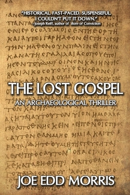 The Lost Gospel: An Archaeological Thriller by Morris, Joe Edd