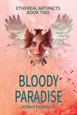 Bloody Paradise: The Game of Survival in A Dreamland by Wells, Jennifer