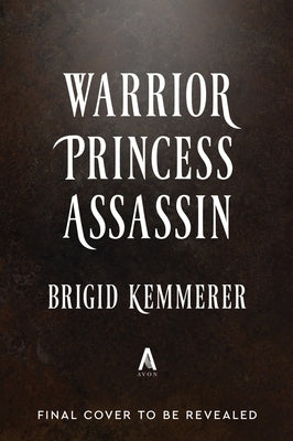 Warrior Princess Assassin (Deluxe Limited Edition) by Kemmerer, Brigid