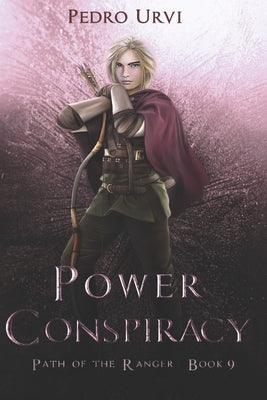 Power Conspiracy: (Path of the Ranger Book 9) by Sarima