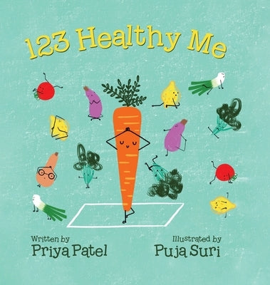 123 Healthy Me by Patel, Priya Malik