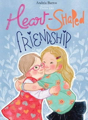 Heart-Shaped Friendship by Barros, Andréa