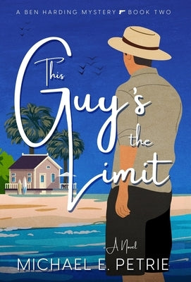 This Guy's The Limit by Petrie, Michael E.