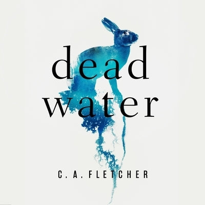 Dead Water by Fletcher, C. a.