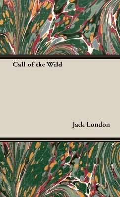 The Call of the Wild by London, Jack