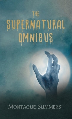 The Supernatural Omnibus by Summers, Montague