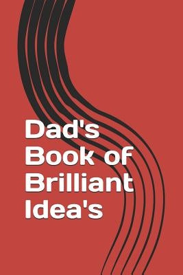 Dad's Book of Brilliant Idea's by Journals, Annie Mac